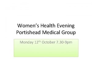 Womens Health Evening Portishead Medical Group Monday 12