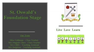 St Oswalds Foundation Stage Live Love Learn Our