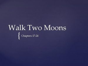 Walk Two Moons Chapters 17 24 1 Why