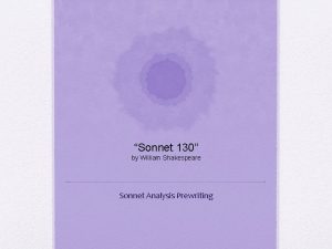 Sonnet 130 by William Shakespeare Sonnet Analysis Prewriting