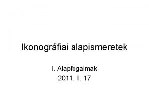 Ikonogrfiai alapismeretek I Alapfogalmak 2011 II 17 Zsinagga