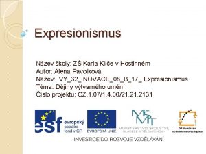 Expresionismus Nzev koly Z Karla Kle v Hostinnm