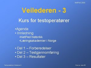 Net Ped 2006 Veilederen 3 Kurs for testoperatrer