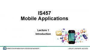 IS 457 Mobile Applications Lecture 1 Introduction COMPUTER