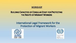 WORKSHOP BUILDING CAPACITIES OF CONSULAR STAFF FOR PROTECTING