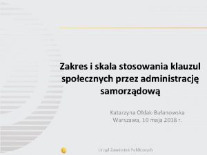 Zakres i skala stosowania klauzul spoecznych przez administracj