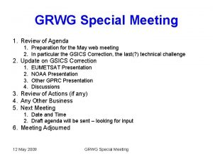 GRWG Special Meeting 1 Review of Agenda 1