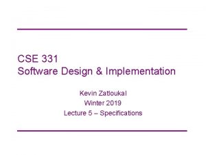 CSE 331 Software Design Implementation Kevin Zatloukal Winter