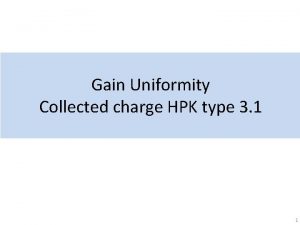 Gain Uniformity Collected charge HPK type 3 1