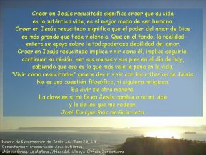 Creer en Jess resucitado significa creer que su