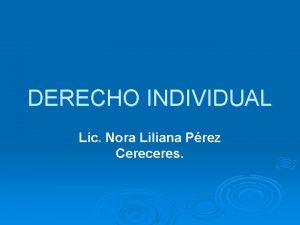 DERECHO INDIVIDUAL Lic Nora Liliana Prez Cereceres Ficha