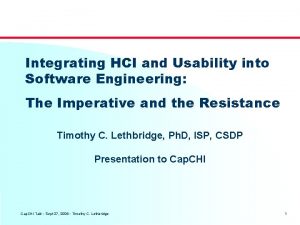 Integrating HCI and Usability into Software Engineering The