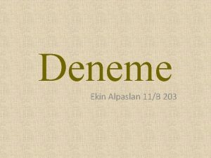 Deneme Ekin Alpaslan 11B 203 Bir yazarn kendi