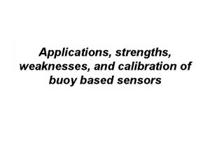 Applications strengths weaknesses and calibration of buoy based