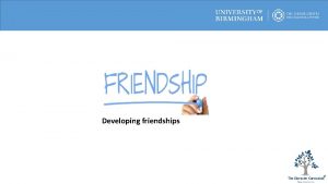 Developing friendships Discuss this list of friendship statements