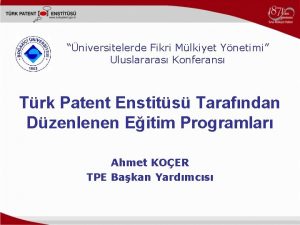 niversitelerde Fikri Mlkiyet Ynetimi Uluslararas Konferans Trk Patent