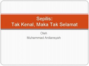 Sepilis Tak Kenal Maka Tak Selamat Oleh Muhammad