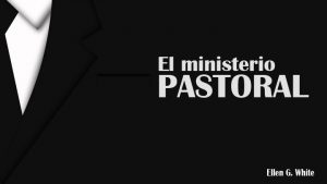 Dios pide a los ministros que acepten su