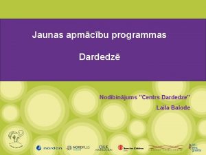 Jaunas apmcbu programmas Dardedz Nodibinjums Centrs Dardedze Laila