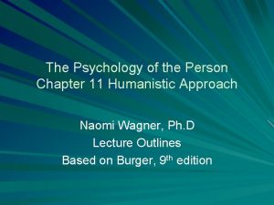 The Psychology of the Person Chapter 11 Humanistic