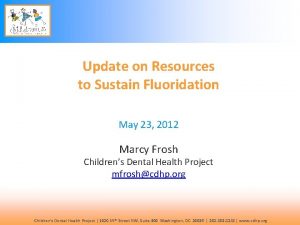Update on Resources to Sustain Fluoridation May 23
