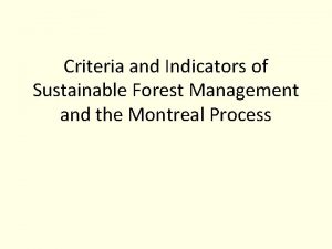 Criteria and Indicators of Sustainable Forest Management and