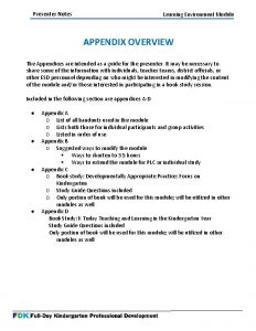 Presenter Notes Learning Environment Module APPENDIX OVERVIEW The