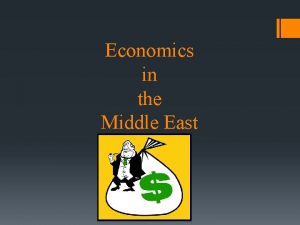Economics in the Middle East Economics The three