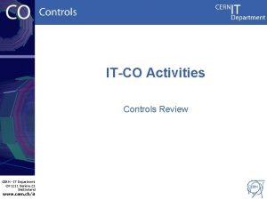 ITCO Activities Controls Review CERN IT Department CH1211