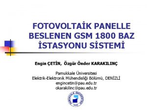 FOTOVOLTAK PANELLE BESLENEN GSM 1800 BAZ STASYONU SSTEM