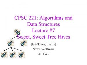 CPSC 221 Algorithms and Data Structures Lecture 7