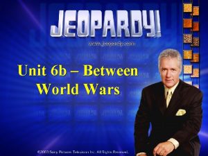 Unit 6 b Between World Wars Jeopardy Review
