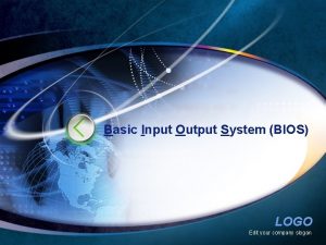 Basic Input Output System BIOS LOGO Edit your