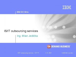 IBM IDC Brno ISIT outsourcing services Ing Milan