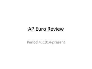 AP Euro Review Period 4 1914 present WWI