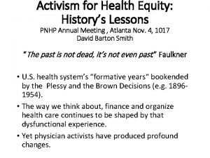 Activism for Health Equity Historys Lessons PNHP Annual