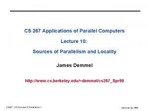 CS 267 Applications of Parallel Computers Lecture 10
