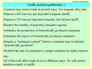 Charles van Marrewijk Tariff partial equilibrium 1 Countries