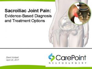 Sacroiliac Joint Pain EvidenceBased Diagnosis and Treatment Options