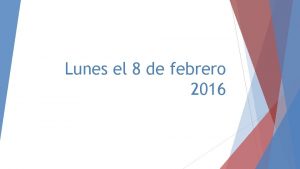 Lunes el 8 de febrero 2016 Calentamiento Direcciones