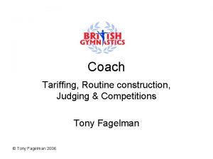 Coach Tariffing Routine construction Judging Competitions Tony Fagelman