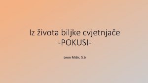 Iz ivota biljke cvjetnjae POKUSILeon Miir 5 b