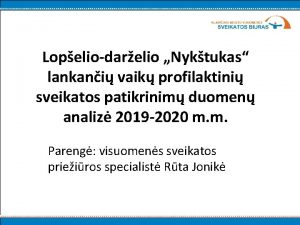 Lopeliodarelio Nyktukas lankani vaik profilaktini sveikatos patikrinim duomen