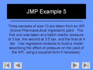 JMP Example 5 Three samples of size 10 JMP Example 5 Three samples of size 10