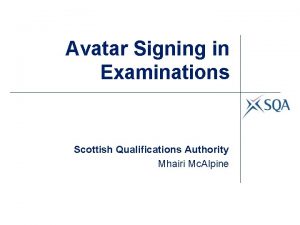 Avatar Signing in Examinations Scottish Qualifications Authority Mhairi