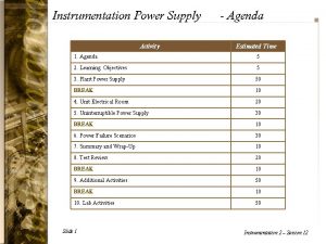 Instrumentation Power Supply Activity Agenda Estimated Time 1