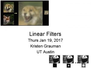 Linear Filters Thurs Jan 19 2017 Kristen Grauman