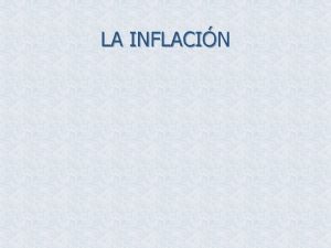 LA INFLACIN ACTIVIDAD ECONOMICA Y POBLACION LA INFLACIN