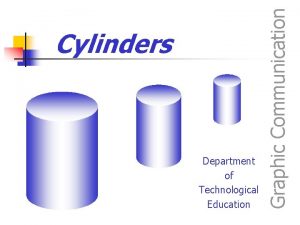 Department of Technological Education Graphic Communication Cylinders Department