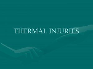 THERMAL INJURIES Cold injuries Norries et al 1995